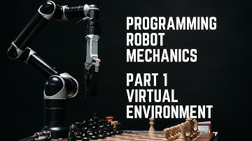 Setting Up Environment | Part 1 - Programming Robot Mechanics