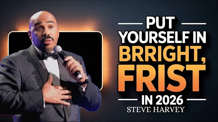 PUT YOURSELF FIRST IN 2026 — Steve Harvey's Powerful Life-Changing Message
