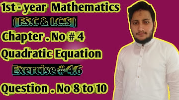 11th Class Math || Ch 4  Quadratic Equation || Exercise 4.6 Question no 8 to 9