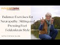 Balance and Neuropathy Exercise | Sitting and Pressing Feet Feldenkrais Style