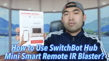 How to Use SwitchBot Hub Mini Smart Remote IR Blaster?