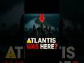 Why do people say this is where Atlantis is? #atlantis