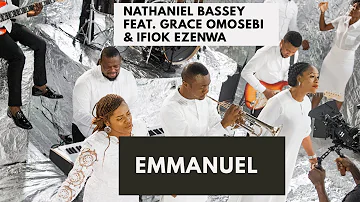 EMMANUEL - NATHANIEL BASSEY Feat. GRACE OMOSEBI & IFIOK EZENWA