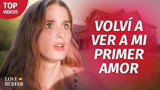 Me Reencontré Con Mi Primer Amor | @LoveBusterEspanol