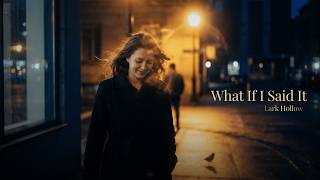 What If I Said It ♡ Lark Hollow (Official Lyric Video) | Dream Pop Vulnerable Love Song screenshot 4