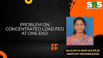 Problem on concentrated load fed at one end| Transmission and Distribution| SNS Institutions
