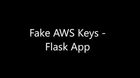 Fake AWS Key Generator (Part 2) - Flask Application with RESTful API