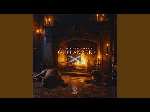 Putar The Crackling Oh The Fire In The Hearth at Lallybroch, Pt.22 - Nature Sounds
