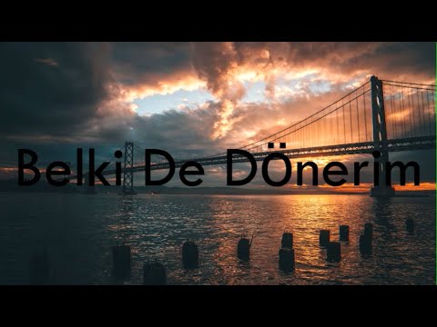 Sertab Erener - Belki de Dönerim ♥ (Sözleri)