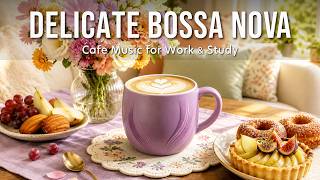 Elegant Morning Jazz ☕ Warm Bossa Nova Cafe Music for Work, Study & Peaceful Days