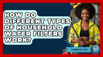 How Do Different Types Of Household Water Filters Work? - Plumbing DIY Daily