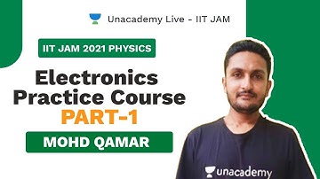 Electronics Practice Course Part-1 |  MOHD QAMAR | UNACADEMY LIVE
