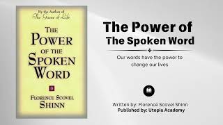 The Power of the Spoken Word| By Florence Scovel Shinn| Our Words have the Power to change our life