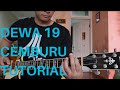 DEWA 19 CEMBURU TUTORIAL