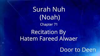 Surah Nuh (Noah) Hatem Fareed Alwaer  Quran Recitation