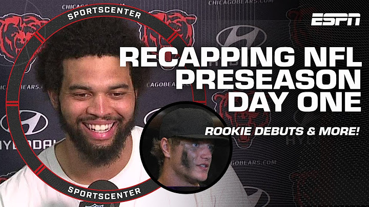 NFL PRESEASON DAY ONE RECAP 🔥 Caleb Williams, QB rookies & vets show out | SportsCenter