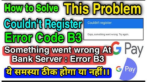 how to fix error code b3 in google pay | how to solve couldn