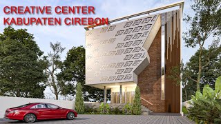 Animasi Desain Gedung Creative Center Kabupaten Cirebon
