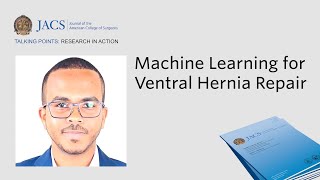 Machine Learning for Ventral Hernia Repair | JACS Talking Points | ACS