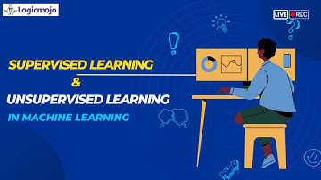 Supervised and Unsupervised Learning | AI Classes | Logicmojo Classes