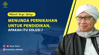 Menunda Pernikahan untuk Pendidikan, Apakah Itu Solusi ❓ - Hikmah Buya Yahya