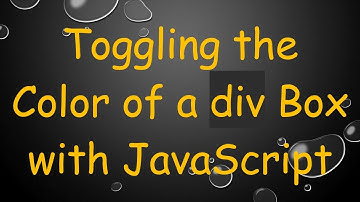 Toggling the Color of a div Box with JavaScript