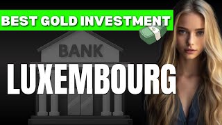 Best Gold Investment Apps in Luxembourg  Invest in Gold Securely