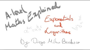 A-level Maths Explained - Exponentials and Logarithms