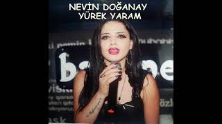 Nevin Doğanay -  Yürek yaram Resimi