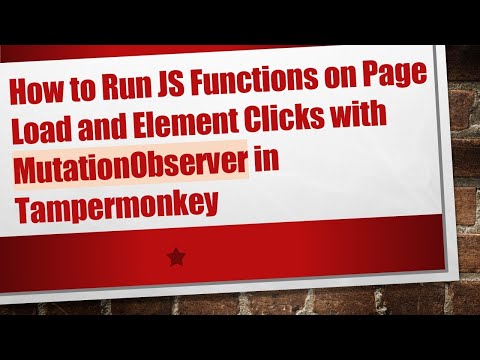 How to Run JS Functions on Page Load and Element Clicks with MutationObserver in Tampermonkey