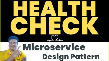Health Check Microservice Design Pattern Tutorial with Examples for Software Developers