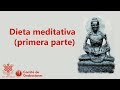 Dieta meditativa (primera parte)