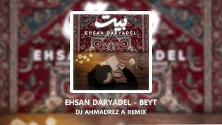 Ehsan Daryadel - Beyt Remix ( DJ AHMADREZA ) - بکن کلکشو