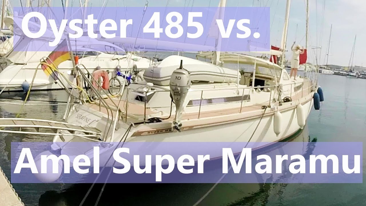 Ep 50 Cruising Sailboats: Amel Super Maramu vs Oyster 485 (Sailing Talisman)