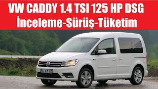 VW Caddy 1.4 TSI DSG inceleme-sürüş-yakıt tüketimi