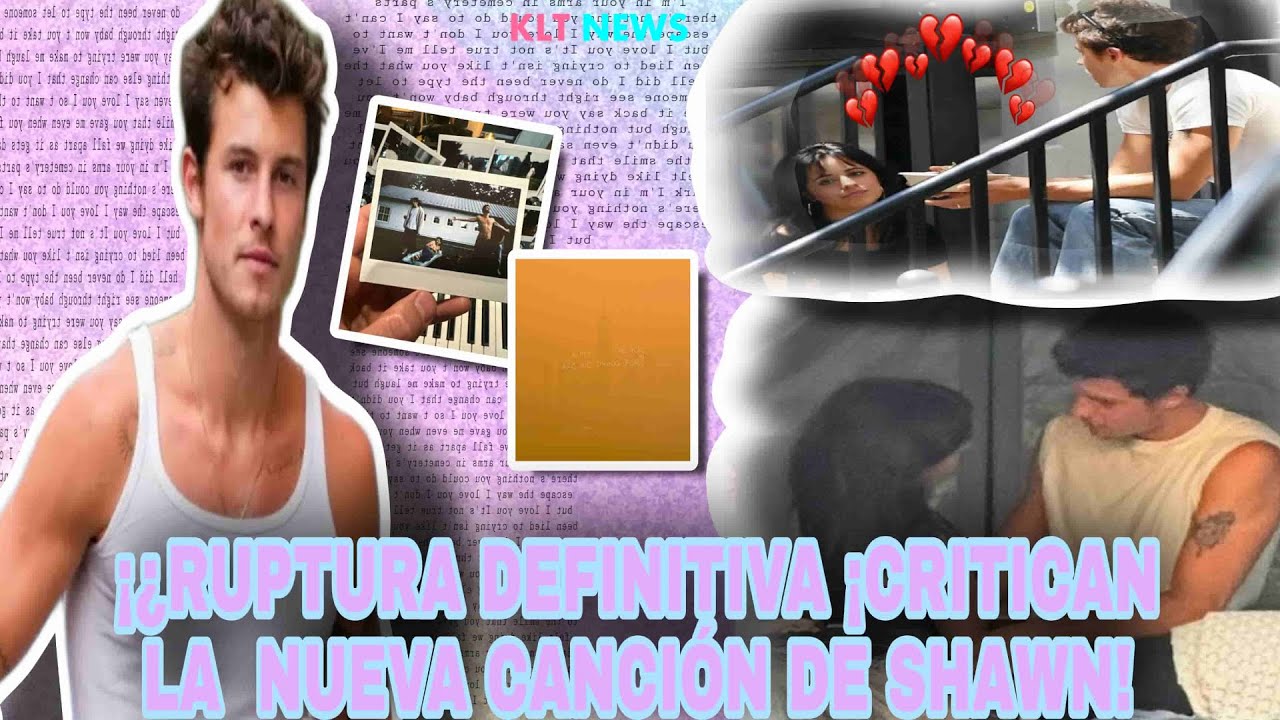 CAMILA Y SHAWN VUELVEN A TERMINAR Y USUARIOS ATACAN A SHAWN EN LAS