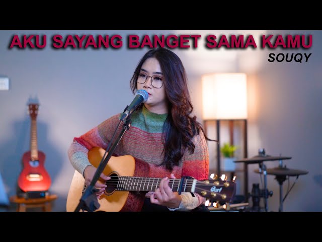 Souqy - Aku Sayang Banget Sama Kamu (ASBSK) Acoustic Cover by Regita Echa class=