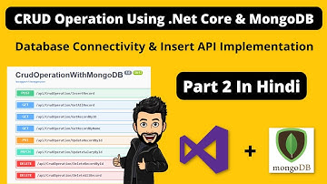 MongoDB Connectivity In CRUD Application Part 2 In .Net Core Web API + MongoDB In Hindi With Detail.