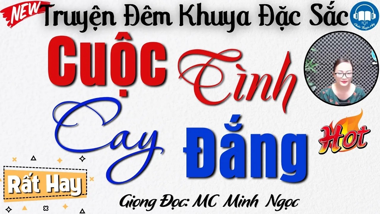 Truyện thực tế cả xóm nghèo khen hay - Cuộc Tình Cay Đắng - Truyện Đêm Khuya Đặc Sắc