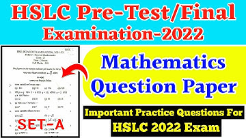 HSLC 2022  Pre-Test/Final Mathematics Question Paper | Important Maths Questions For HSLC 2022 Exam