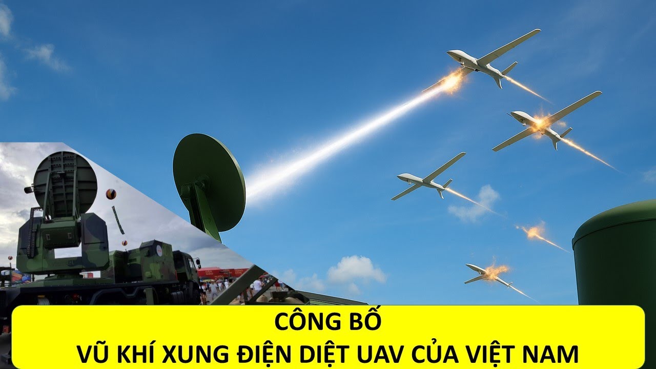 Việt Nam ra mắt vũ khí sấm sét diệt sạch UAV chỉ với một phát xung điện