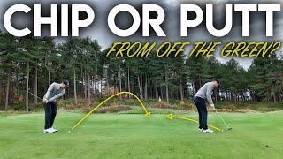 Should I CHIP or PUTT from off the green?