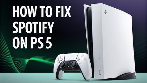 How to fix Spotify on PS5