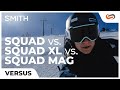 Smith squad vs squad xl vs squad mag snow goggles  sportrx