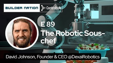 The Robotic Sous-chef | David Johnson #89