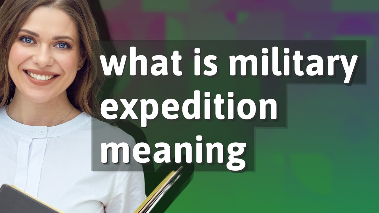 Military expedition meaning of Military expedition YouTube