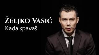 Željko Vasić - Kada spavaš - (Audio 2016) chords