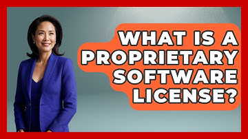 What Is A Proprietary Software License? - Consumer Laws For You