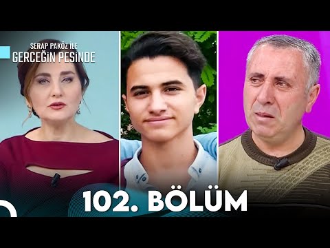 Gerçeğin Peşinde 102. Bölüm