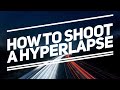 What is a Hyperlapse? and how to shoot one